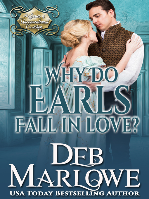 Title details for Why Do Earls Fall in Love? by Deb Marlowe - Available